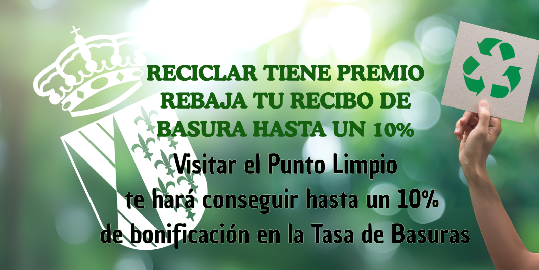 RECICLAR TIENE PREMIO REBAJA TU RECIBO DE BASURA HASTA UN 10%