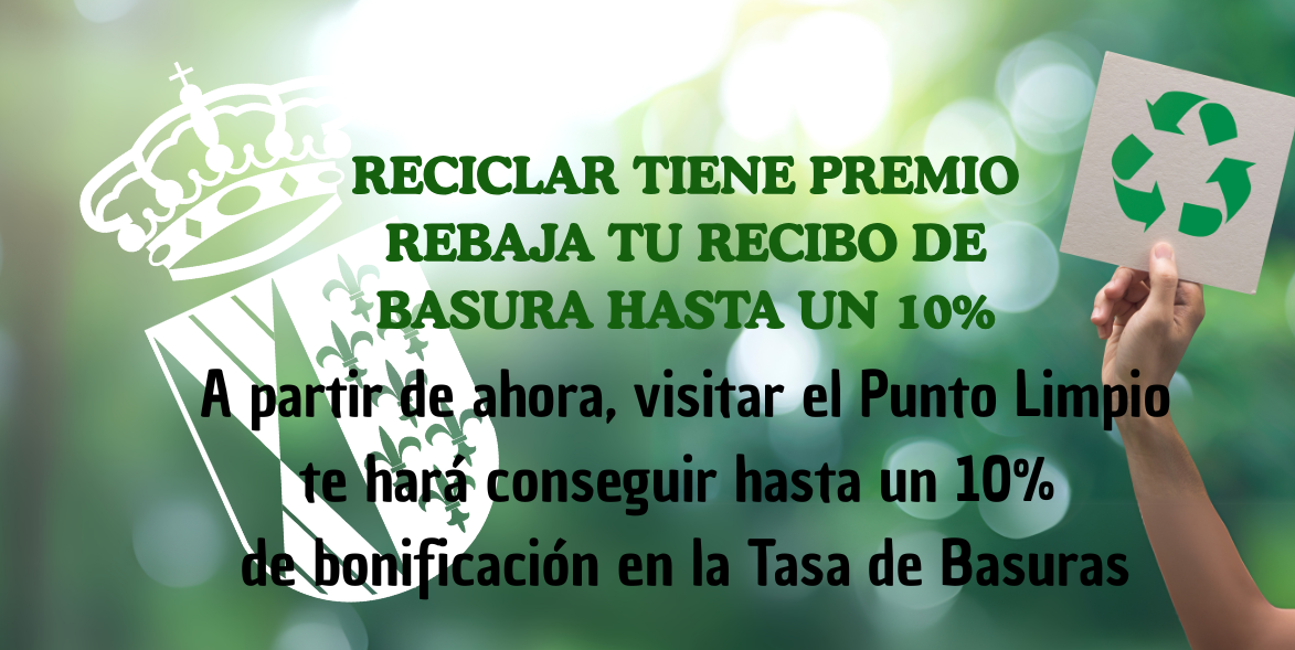 RECICLAR TIENE PREMIO REBAJA TU RECIBO DE BASURA HASTA UN 10%