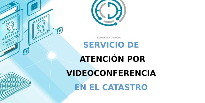 Servicio de Atención por Videoconferencia en el Catastro.