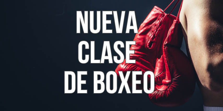 Nueva clase de BOXEO · Lunes y Miércoles de 17:30 a 18:30