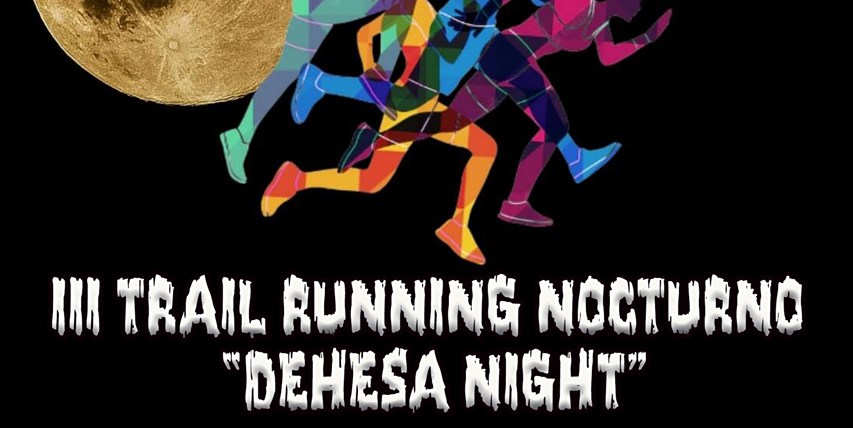 III Trail Nocturno Dehesa Night | Junio 2023