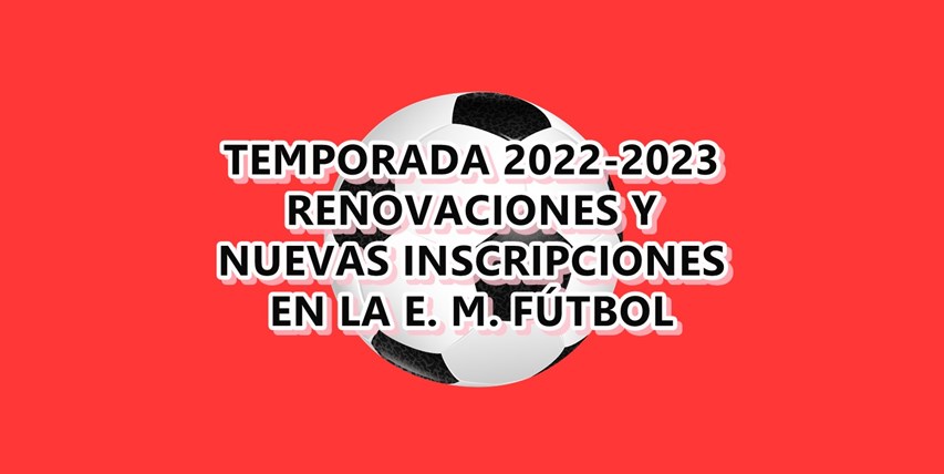 Se amplía el plazo para las Renovaciones y Nuevas Inscripciones en la Escuela Municipal de Fútbol 2022/2023