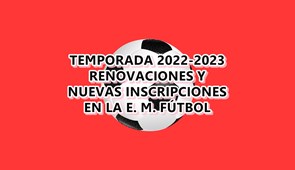 Renovaciones y Nuevas Inscripciones en la Escuela Municipal de Fútbol 2022/2023