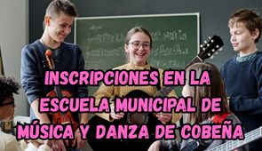 Nuevas Inscripciones en la Escuela Municipal de Música y Danza para el curso 2025-2026