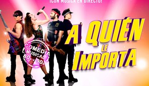 Comedia Musical "A quien le Importa"